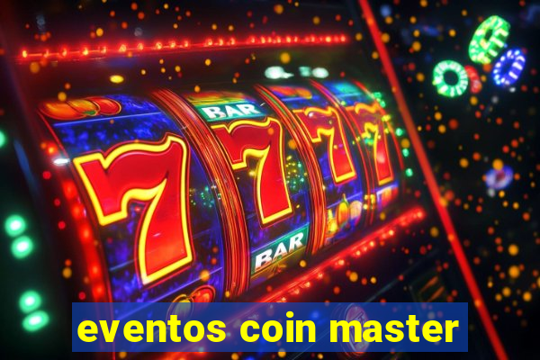 eventos coin master